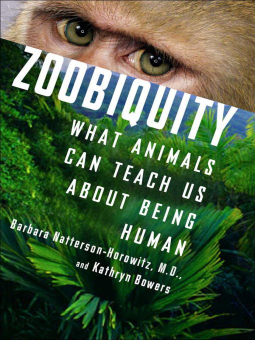 Title details for Zoobiquity by Dr. Barbara N. Horowitz - Available